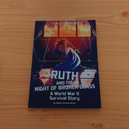 Ruth and the Night of the Broken Glass - A World War II Survival Story