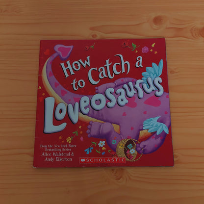 How to Catch a Loveosaurus