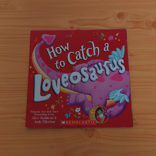 How to Catch a Loveosaurus