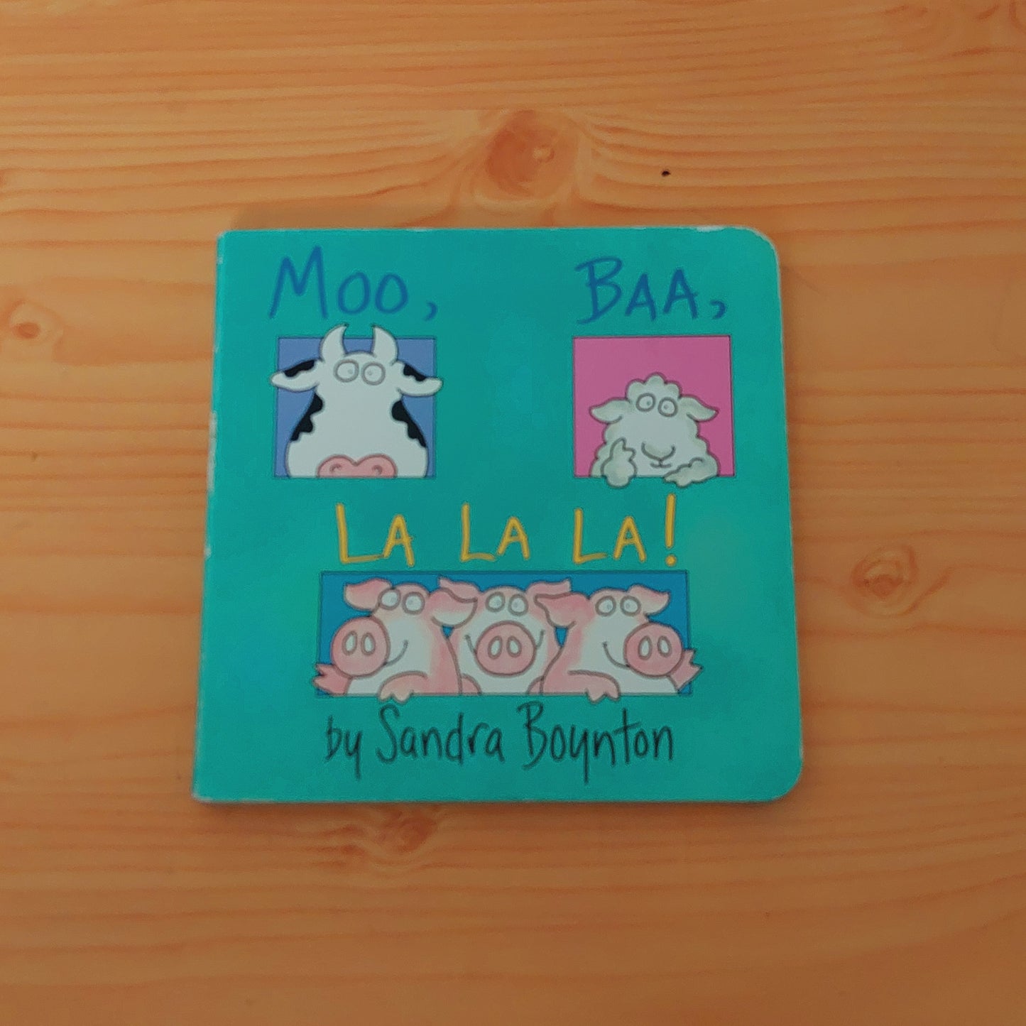 Moo, Baa, La La La by Sandra Boynton