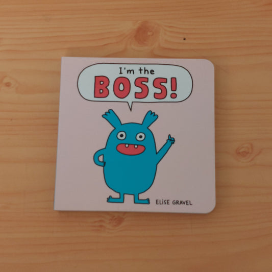 I'm the Boss! by Elisa Gravel