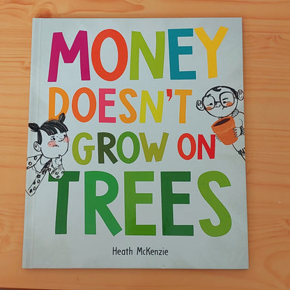 Money Doesn't Grow on Trees