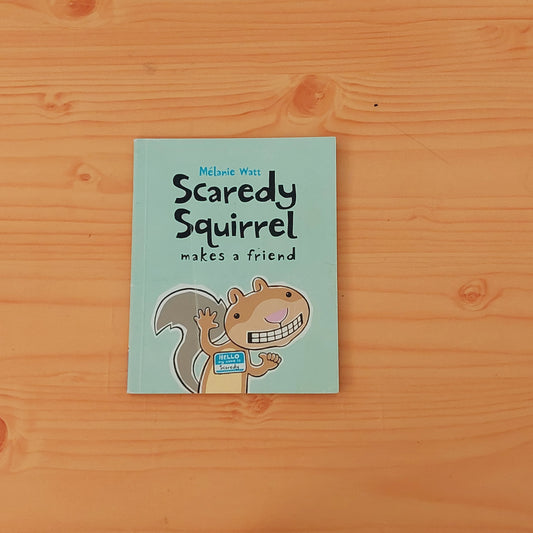 Scaredy Squirrel Makes a Friend