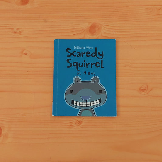 Scaredy Squirrel at Night