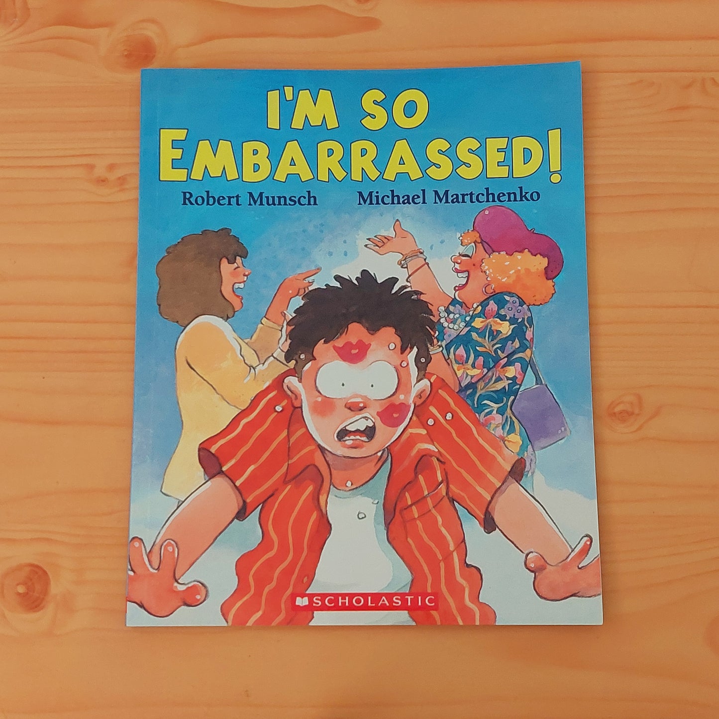 I'm So Embarrassed by Robert Munsch