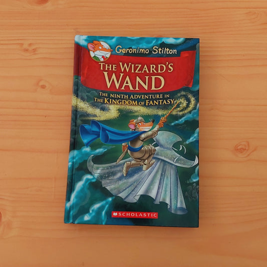 Geronimo Stilton - The Wizard's Wand - The 9th Adventure in the Kingdom of Fantasy