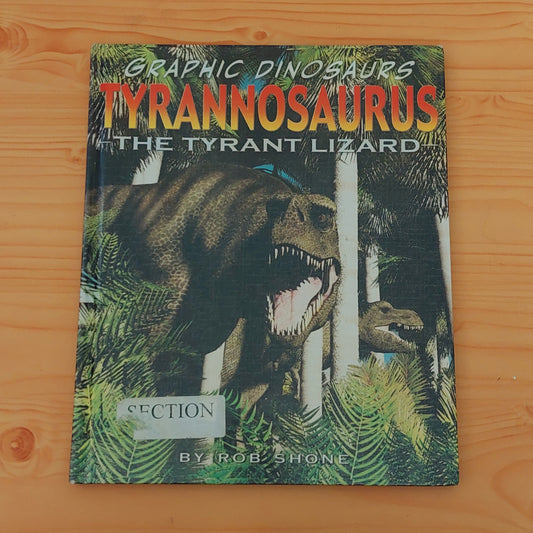 Tyrannosaurus - The Tyrant Lizard