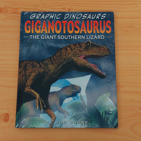 Giganotosaurus - The Giant Southern Lizard