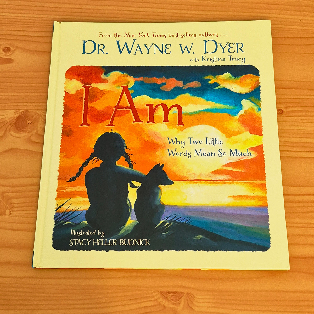 I Am by Dr. Wayne W. Dyer