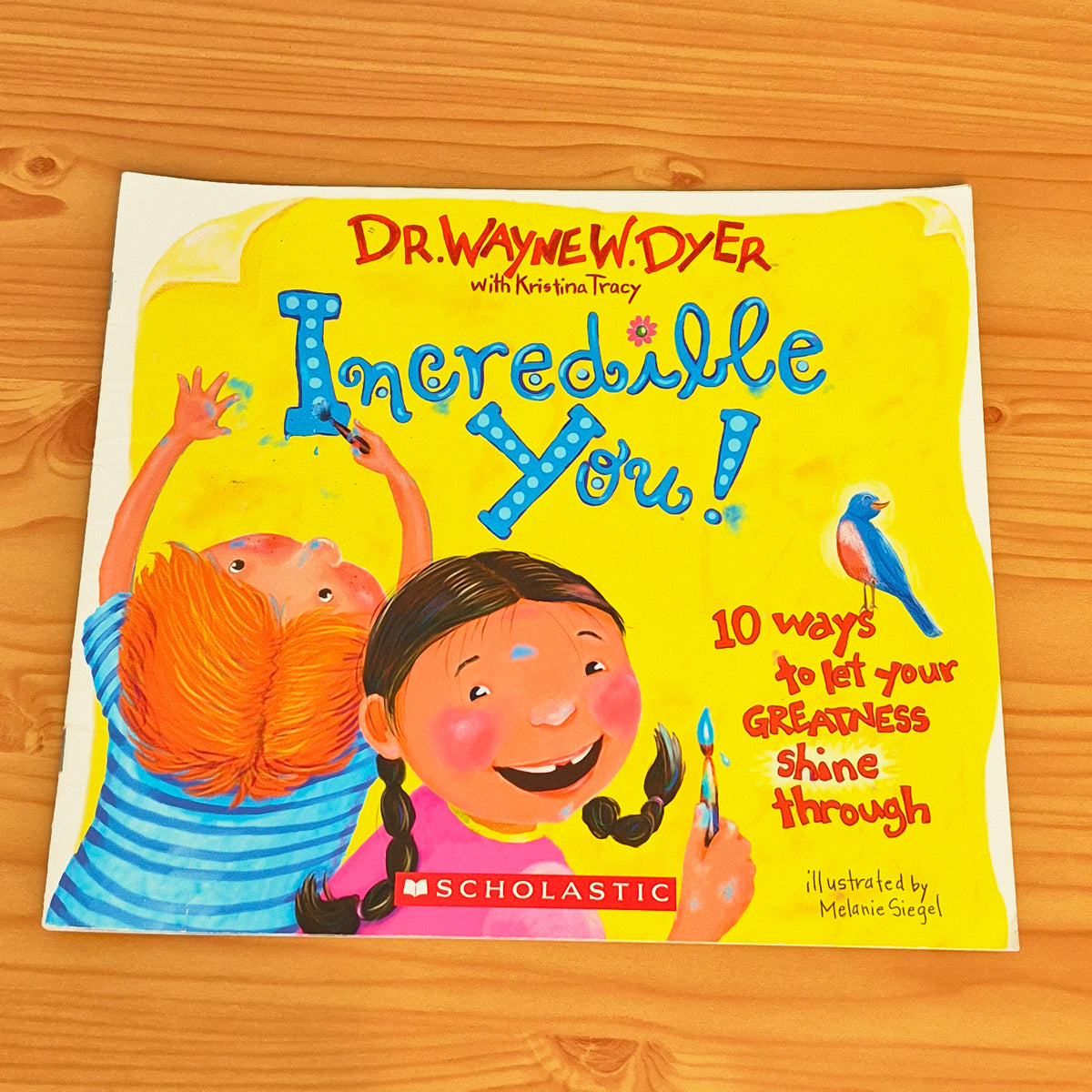 Incredible You! by Dr. Wayne W. Dyer