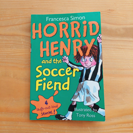 Horrid Henry and the Soccer Friend