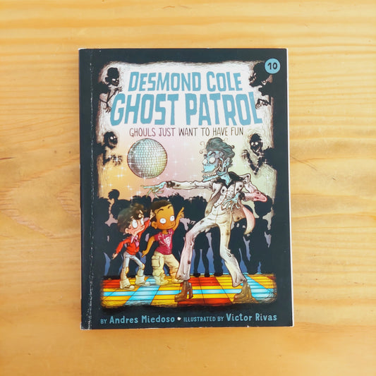 Desmond Cole Ghost Patrol #10 Ghouls Just Want Have Fun