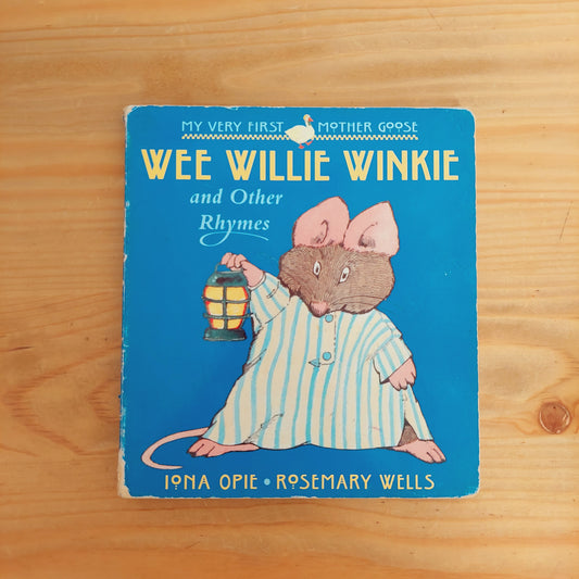 Wee Willie Winkie and Other Rhymes - My Very First Mother Goose