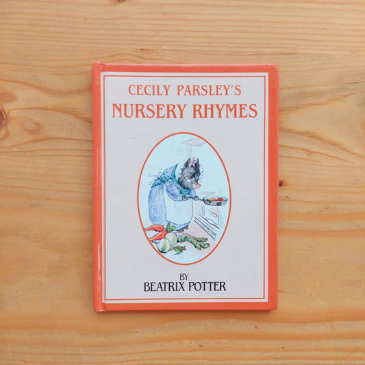 Cecily Parsley's Nursery Rhymes by Beatrix Potter