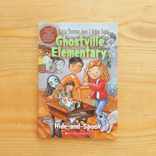 Ghostville Elementary #7 Hide-and-Spook