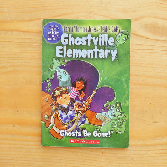Ghostville Elementary #8 Ghosts Be Gone!