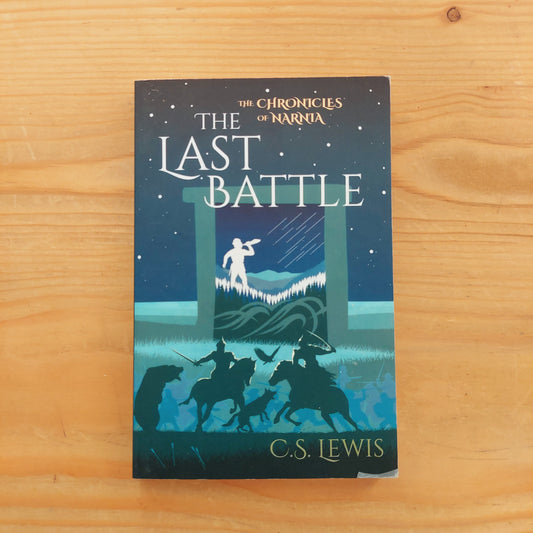 The Chronicles of Narnia #7 The Last Battle