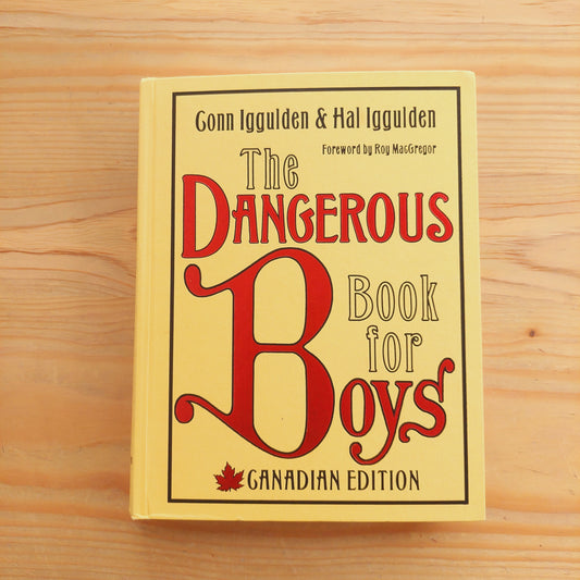 The Dangerous Book for Boys - Canadian Edition