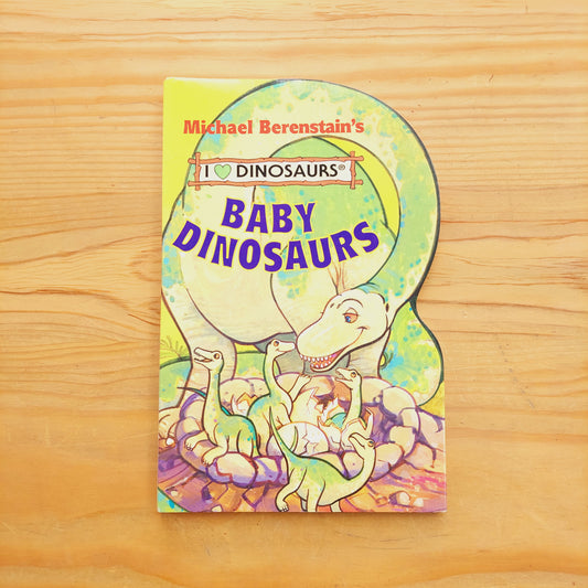 I Love Dinosaurs - Baby Dinosaurs