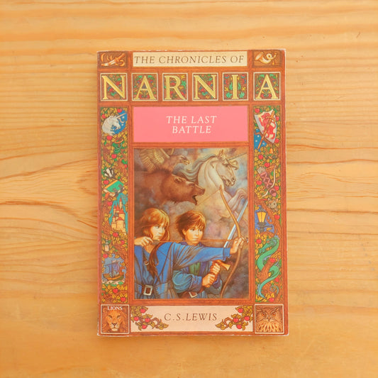 The Chronicles of Narnia #7 The Last Battle by C.S. Lewis