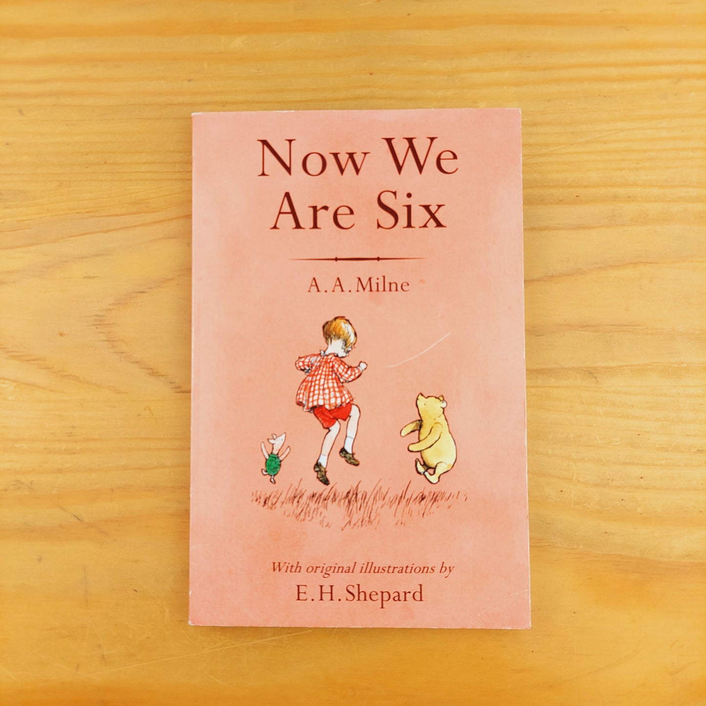 Now We Are Six by A. A. Milne