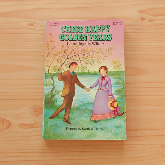 These Happy Golden Years by Laura Ingalls