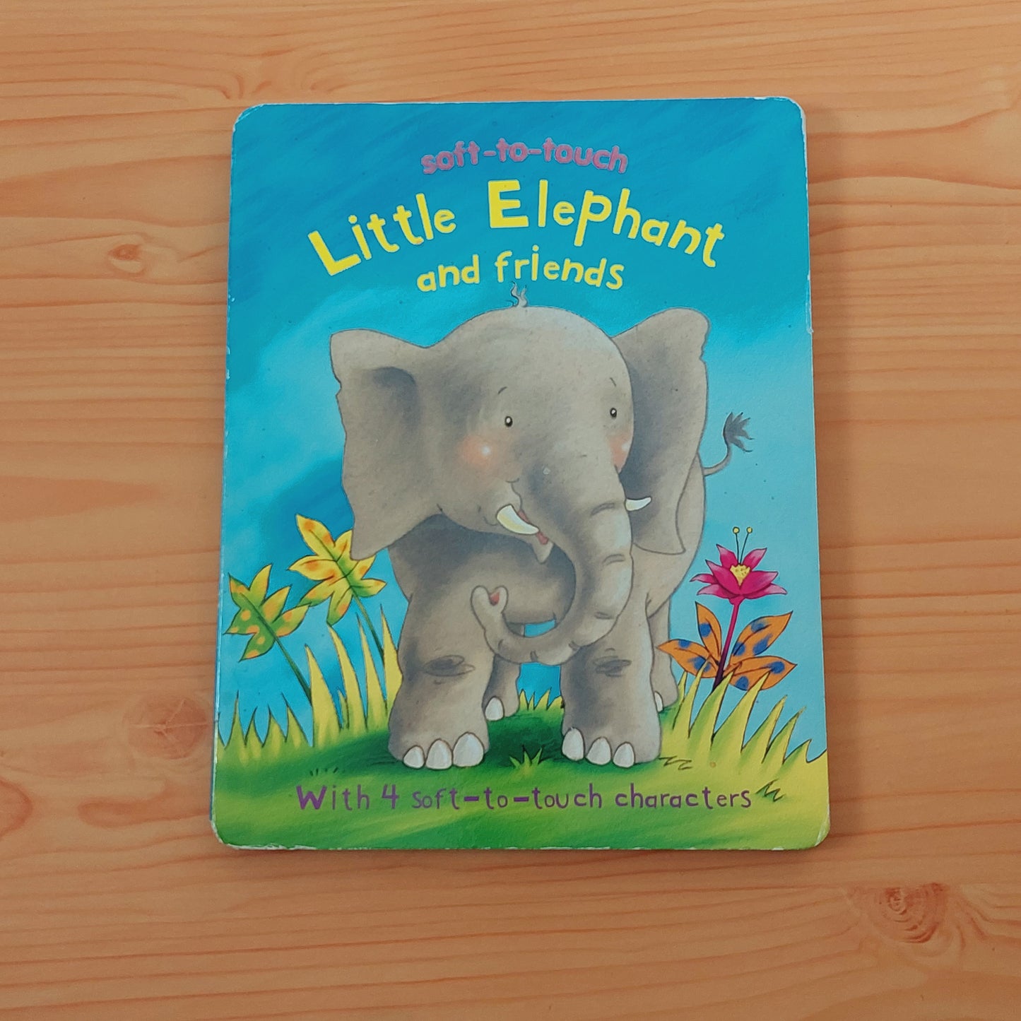 Little Elephant and Friends - Touch and Feel