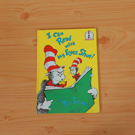 I Can Read with My Eyes Shut! by Dr. Seuss