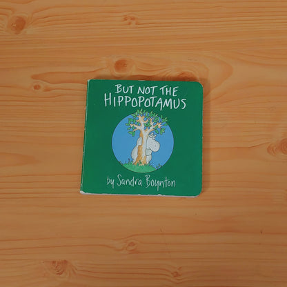 But Not The Hippopotamus by Sandra Boynton