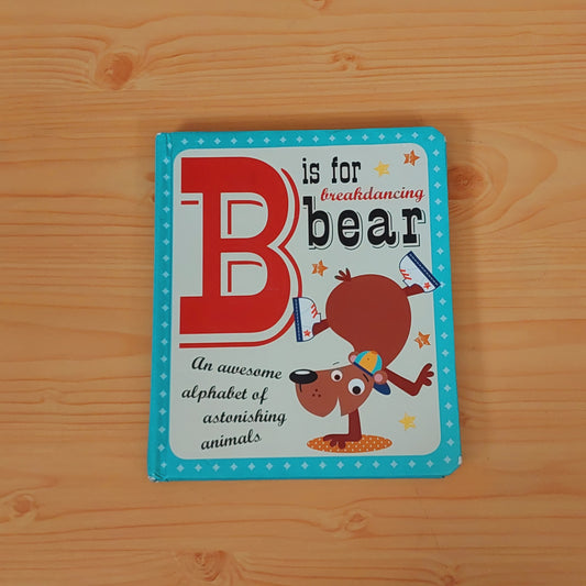 B is for Breakdancing Bear