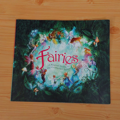 Fairies - A Magical Guide to the Enchanted Realm