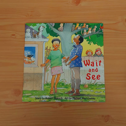 Wait and See by Robert Munsch