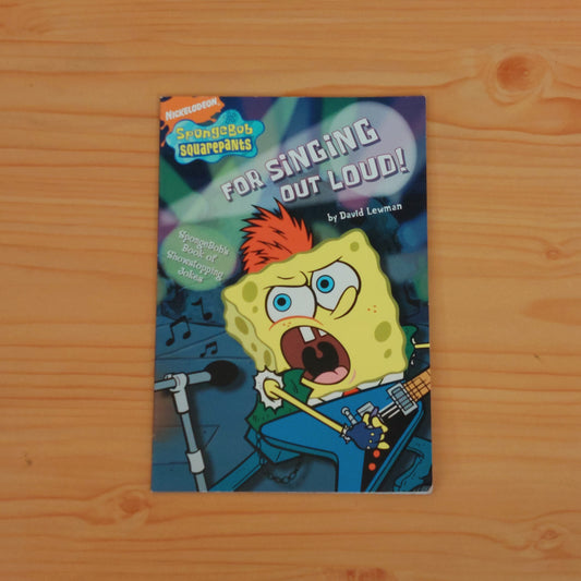 SpongeBob SquarePants - For Singing Out Loud!