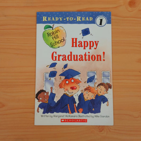 Ready-to-Read: Level 1 - Robin Hill School: Happy Graducation!