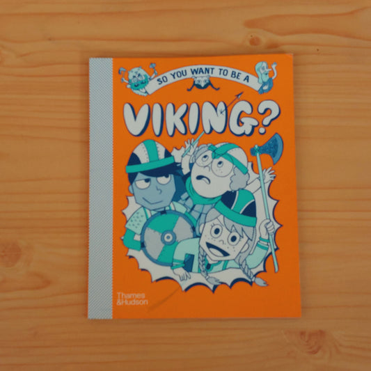 So You Want To Be a Viking?