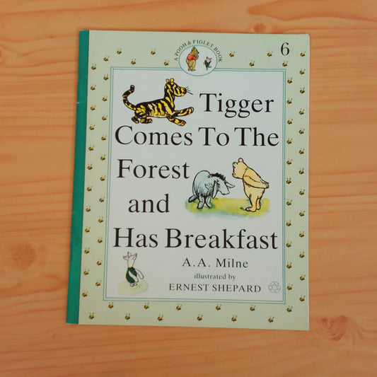 Winnie the Pooh - Tigger Comes to the Forest and Has Breakfast by A. A. Milne