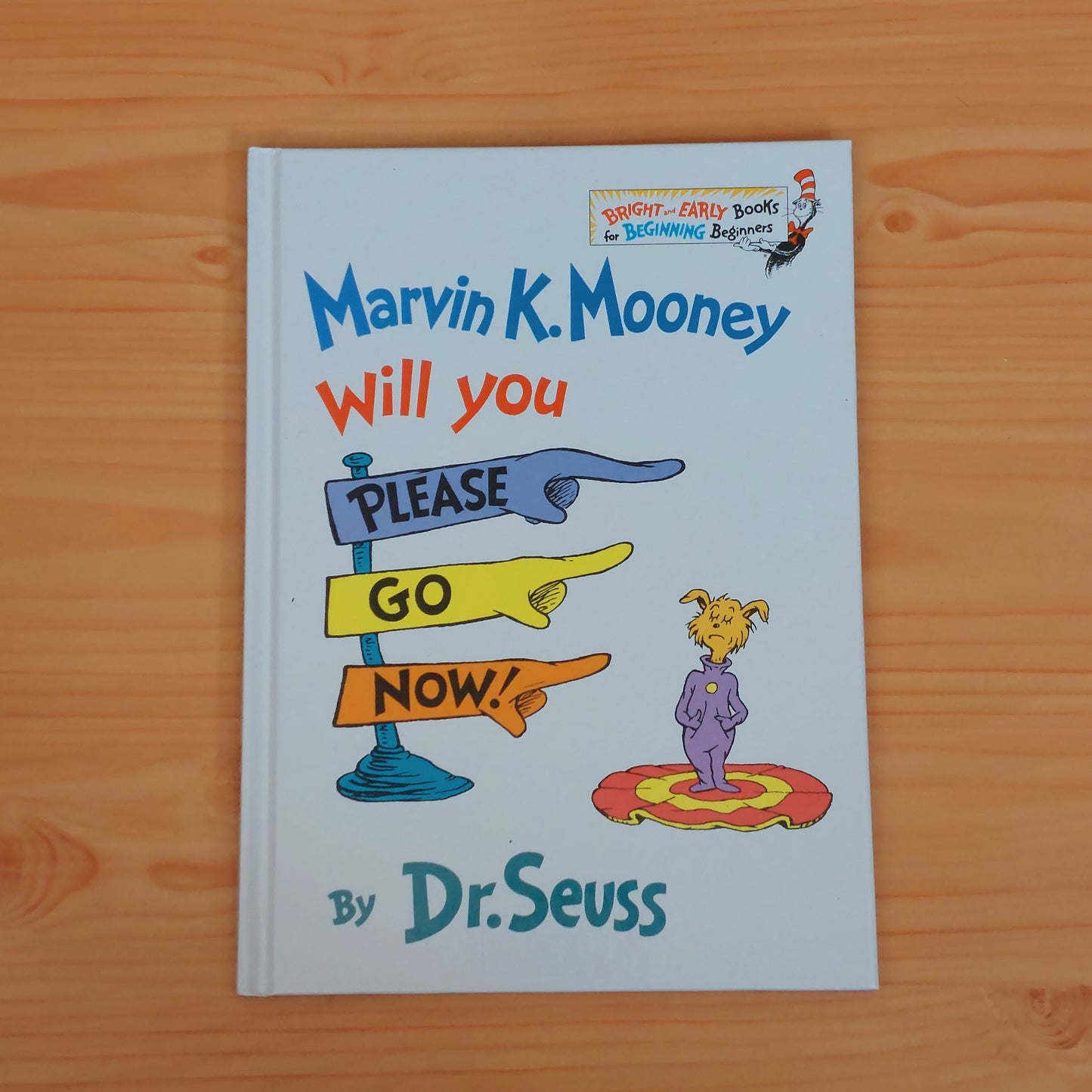 Marvin K. Mooney Will You Please Go Now! by Dr. Seuss – Childhood Ink