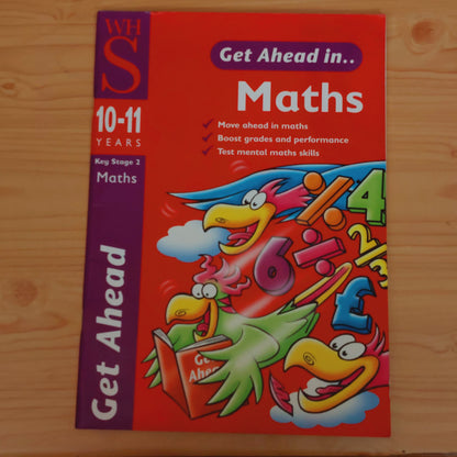 Get Ahead in Maths: Key Stage 2 Maths: 10-11 Years